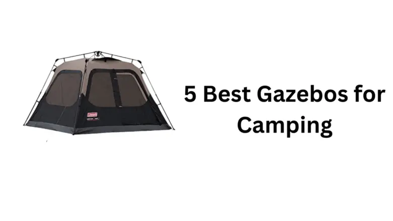 5 Best Gazebos for Camping
