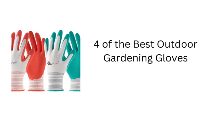 4 Of The Best Outdoor Gardening Gloves