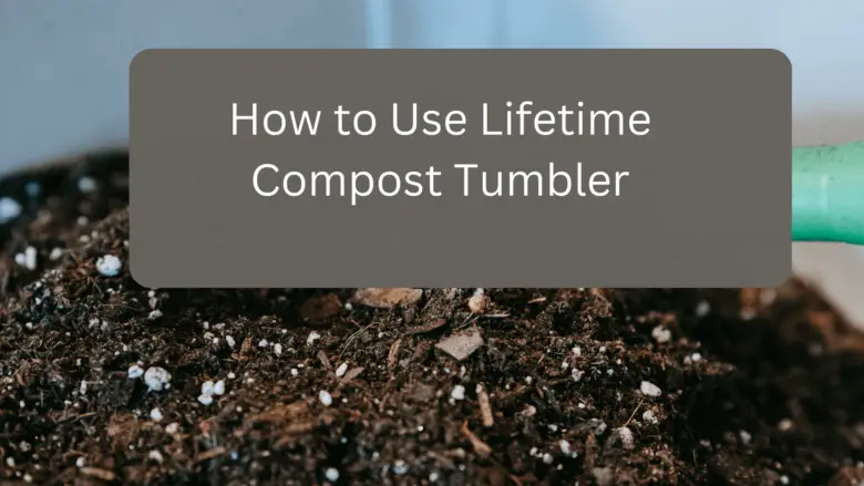 How to Use Lifetime Compost Tumbler