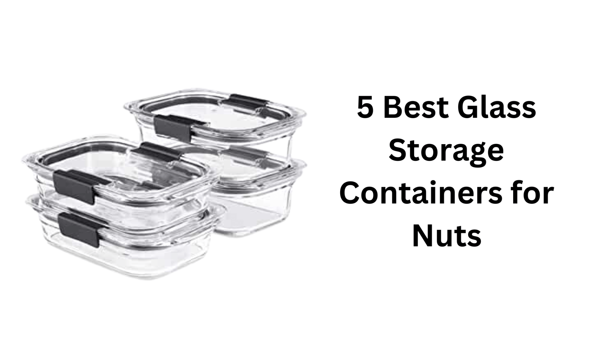 5 Best Glass Storage Containers for Nuts gardener Learn