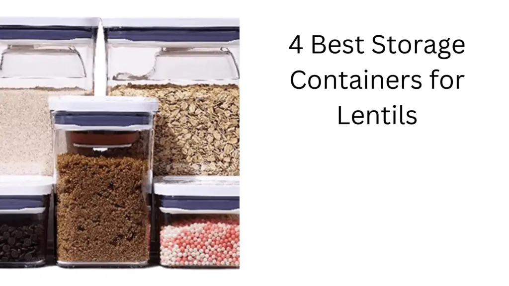 4 Best Storage Containers for Lentils