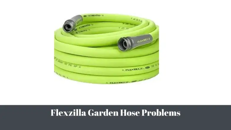 Flexzilla Garden Hose Problems